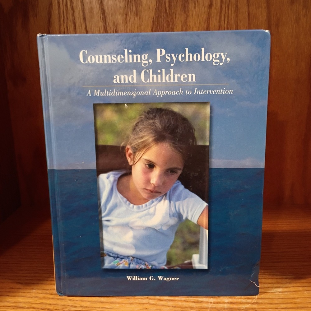 Counseling, Psychology, And Children: A Muiltidimensional By William G. Wagner